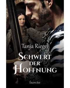 Schwert der Hoffnung - Tanja Riegel | CB-Buchshop | 332008000