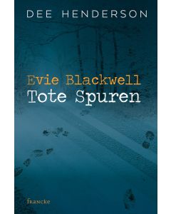 Dee Henderson - Evie Blackwell: Tote Spuren (francke) - Cover 2D