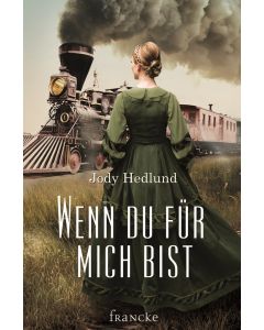 Wenn du für mich bist - Jody Hedlund | CB-Buchshop | 332005000