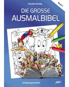 Claudia Kündig - Die große Ausmalbibel: Schöpfung bis Ruth (1), Adonia - Cover 2D