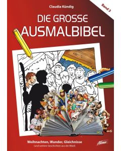 Claudia Kündig - Die große Ausmalbibel: Weihnachten, Wunder, Gleichnisse (3), Adonia - Cover 2D