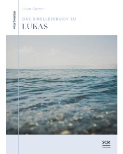 Das Bibellesebuch zu Lukas