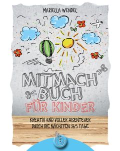 Mitmachbuch für Kinder, Mariella Wendel