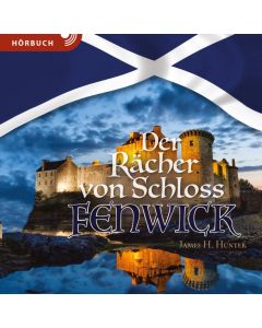 Der Rächer von Schloss Fenwick - Hörbuch - James H. Hunter | CB-Buchshop