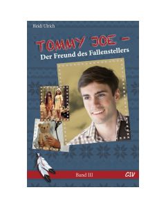 Tommy Joe - Der Freund des Fallenstellers (3) - Heidi Ulrich | CB-Buchshop | 257823000