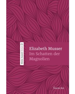 Im Schatten der Magnolien - Elizabeth Musser | CB-Buchshop | 332049000