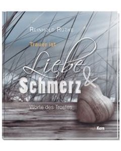 Trauer ist Liebe und Schmerz