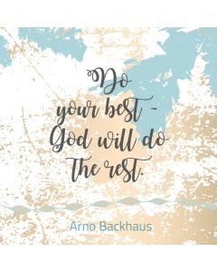 Magnet: Do your best - God will do the rest.