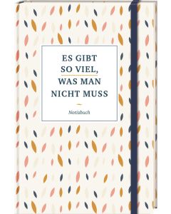 Notizbuch "Es gibt so viel, was man nicht muss"