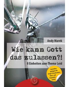 Wie kann Gott das zulassen?, Andy Marek