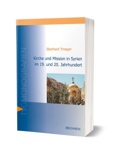 Kirche und Mission in Syrien im 19. und 20. Jahrhundert