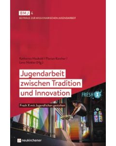 Jugendarbeit zwischen Tradition und Innovation