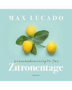 Limonadenrezepte für Zitronentage - Max Lucado | CB-Buchshop | 332087000