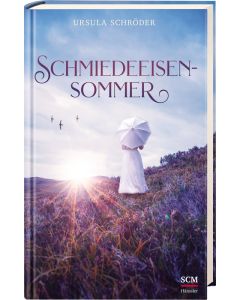 Schmiedeeisensommer - Ursula Schröder | CB-Buchshop