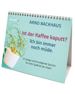 Ist der Kaffee kaputt? Ich bin immer noch müde - Aufstellbuch, Arno Backhaus