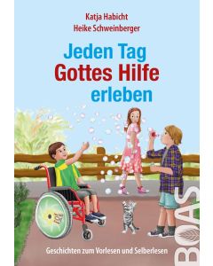 Jeden Tag Gottes Hilfe erleben, Katja Habicht, Heike Schweinberger (Illustr.)