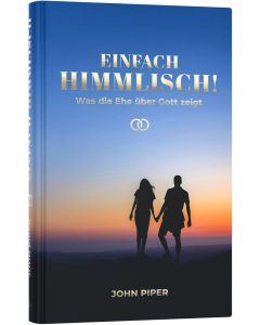 Einfach himmlisch! - John Piper | CB-Buchshop | 256390000