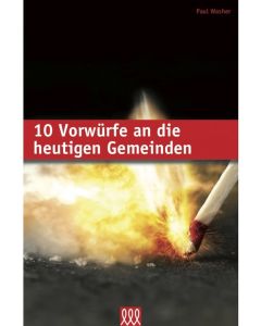 10 Vorwürfe an die heutigen Gemeinden - Paul Washer | CB-Buchshop