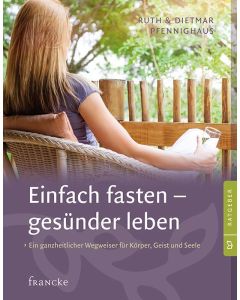 Ruth & Dietmar Pfennighaus - Einfach fasten - gesünder leben (francke) - Cover 2D - Ratgeber