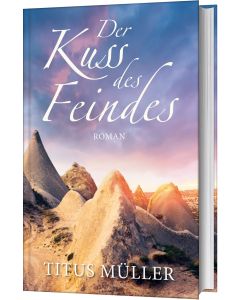 Der Kuss des Feindes - Titus Müller | CB-Buchshop