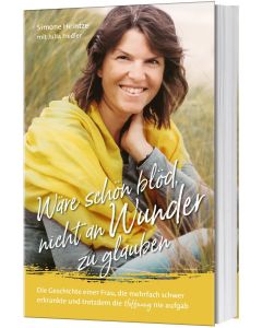 Wäre schön blöd, nicht an Wunder zu glauben - Simone Heintze | CB-Buchshop