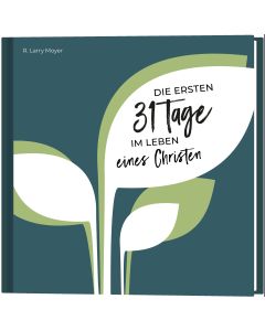 Die ersten 31 Tage im Leben eines Christen