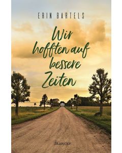 Wir hofften auf bessere Zeiten - Erin Bartels | CB-Buchshop | 332120000