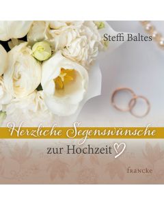 Herzliche Segenswünsche zur Hochzeit - Steffi Baltes | CB-Buchshop | 332138000