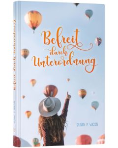 Befreit durch Unterordnung - Bunny Wilson | CB-Buchshop