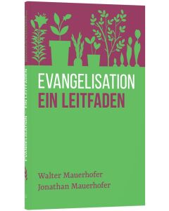 Evangelisation - ein Leitfaden - W. / J. Mauerhofer | CB-Buchshop