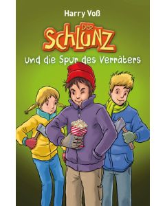 Der Schlunz und die Spur des Verräters