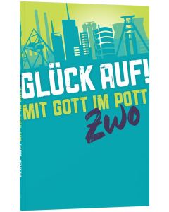 Glück auf! Mit Gott im Pott ZWO | CB-Buchshop | 256410000