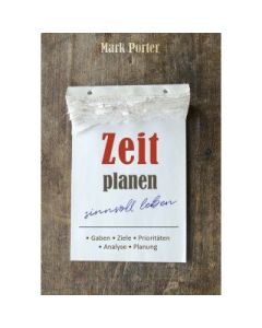 Zeit planen - sinnvoll leben