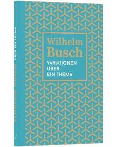 Variationen über ein Thema - Wilhelm Busch | CB-Buchshop | 256667000