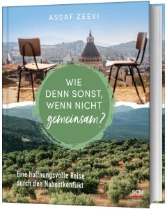 Wie denn sonst, wenn nicht gemeinsam? - Assaf Zeevi | CB-Buchshop