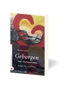 Geborgen: Hiob - Ein Freund Gottes