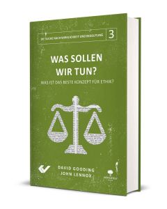 Was sollen wir tun? - David Gooding / John Lennox | CB-Buchshop