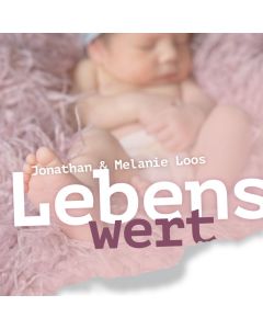 Lebenswert - Wann beginnt Leben - Jonathan / Melanie Loos | CB-Buchshop