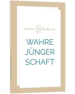 Wahre Jüngerschaft - William MacDonald | CB-Buchshop | 256499000