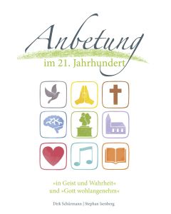 Anbetung im 21. Jahrhundert,Dirk Schürmann, Stephan Isenberg