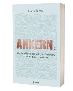 Ankern - Alisa Childers | CB-Buchshop