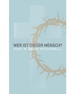 Wer ist dieser Mensch? - Josh & Sean McDowell | CB-Buchshop | 256491000