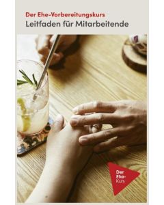 Der Ehe-Vorbereitungskurs - Leitfaden für Mitarbeitende