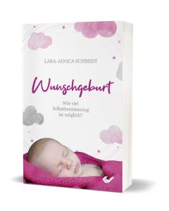 Wunschgeburt - Lara-Janica Schmidt | CB-Buchshop