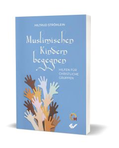 Muslimischen Kinder begegnen - Hiltrud Ströhlein I CB-Buchshop