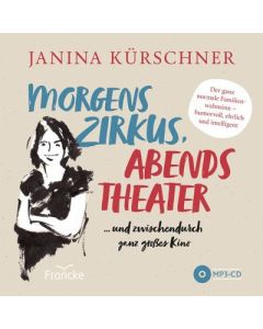 ARTIKELNUMMER: 332233000  ISBN/EAN: 9783963622335
Morgens Zirkus, abends Theater
...und zwischdurch ganz großes Kino - der ganz normale Familienwahnsinn - humorvoll, ehrlich und intelligent
Janina Kürschner
CB-Buchshop Cover