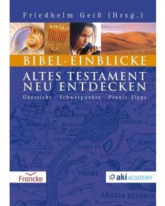 Friedhelm Geiß (Hrsg.) - Bibel-Einblicke (francke) - Cover 2D
Altes Textament neu entdecken - Übersicht/Schwerpunkte/Praxis-Tipps
ARTIKELNUMMER: 332236000  ISBN/EAN: 9783963622366