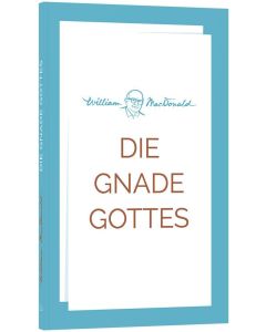 Die Gnade Gottes - William MacDonald | CB-Buchshop | 256419000