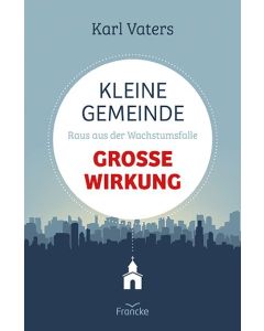 Kleine Gemeinde - große Wirkung - Karl Vaters | CB-Buchshop