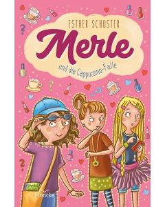 Merle und die Cappuccino-Falle - Esther Schuster | CB-Buchshop | 332270000